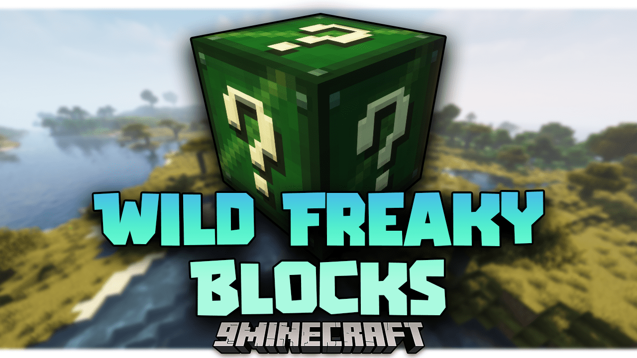 Wild Freaky Blocks Mod (1.18.2) - Bringing Fun To The Game 