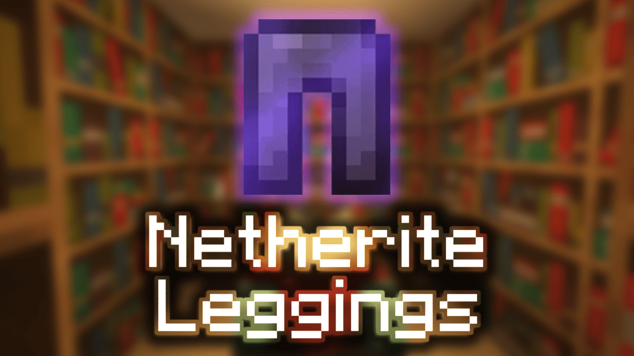 Enchanted Netherite Leggings - Wiki Guide 