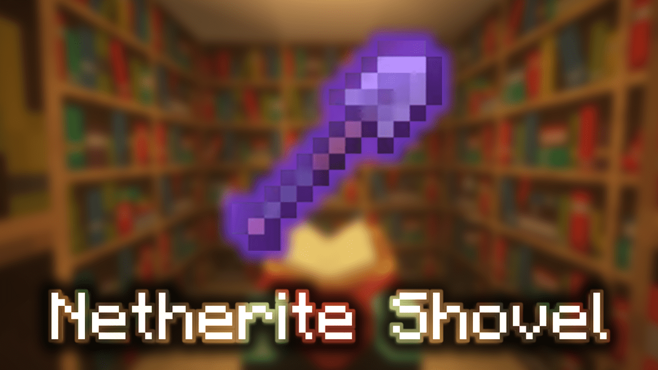 Enchanted Netherite Shovel Wiki Guide