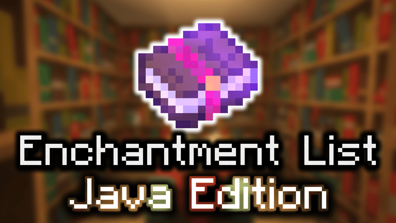 Minecraft Enchantment List (Java Edition)