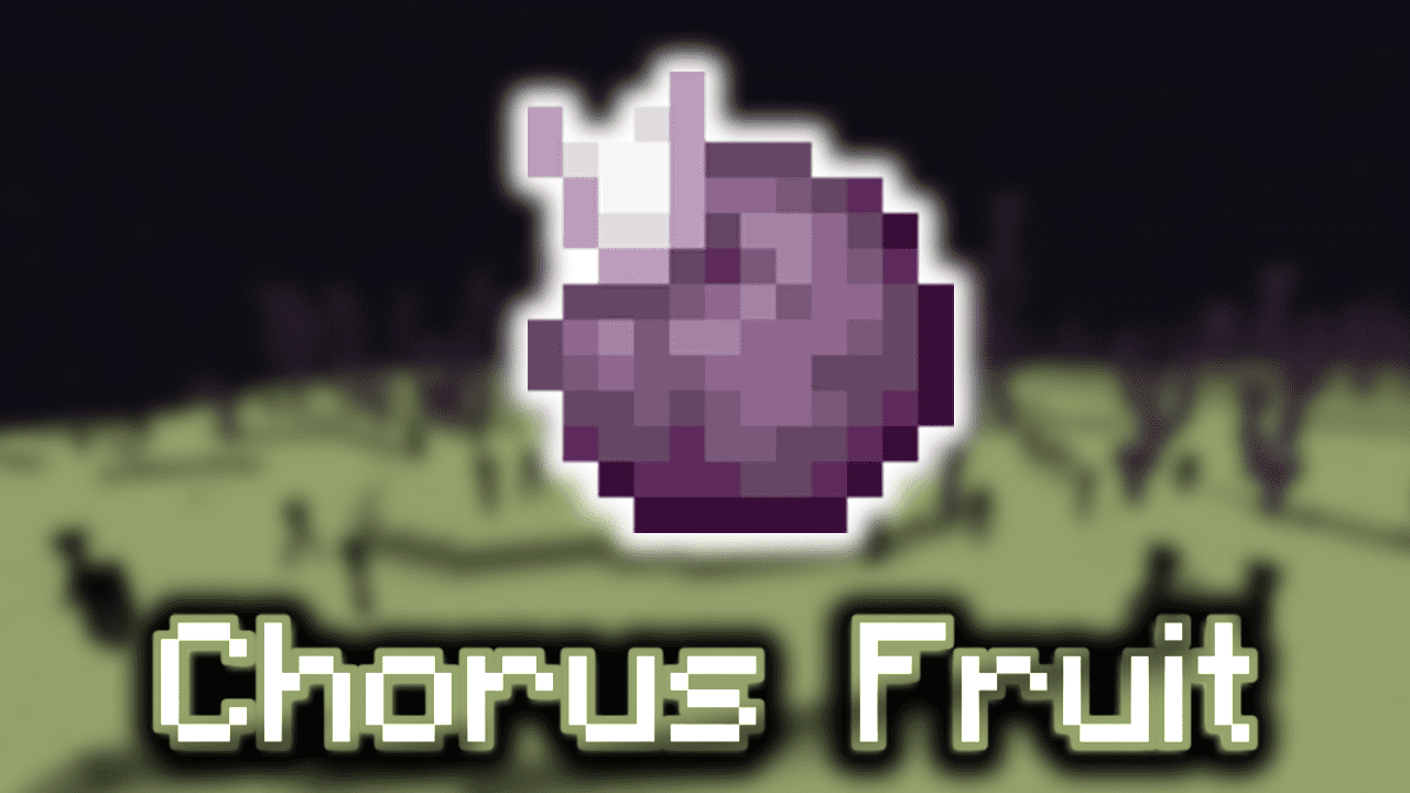 Chorus Fruit Wiki Guide