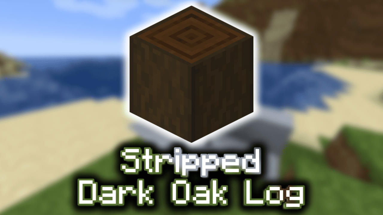 Stripped Dark Oak Log Wiki Guide