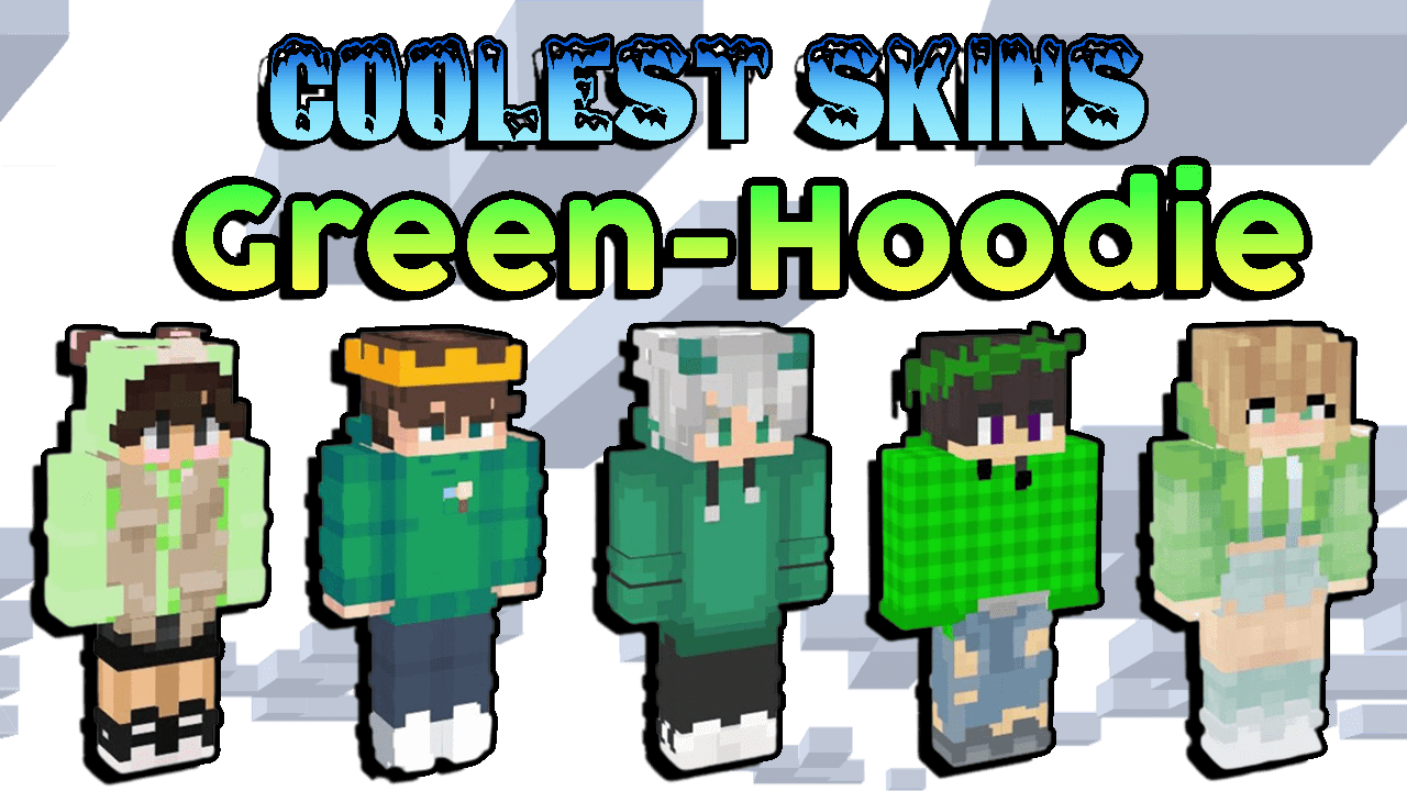 Coolest Green Hoodie Minecraft Skins in 2023