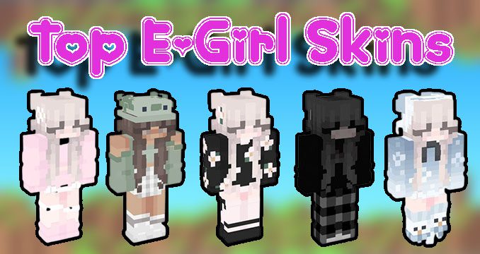 Top E-Girl Skins For Minecraft in 2023
