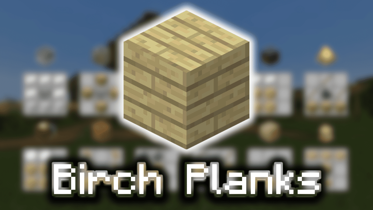 Birch Planks Wiki Guide