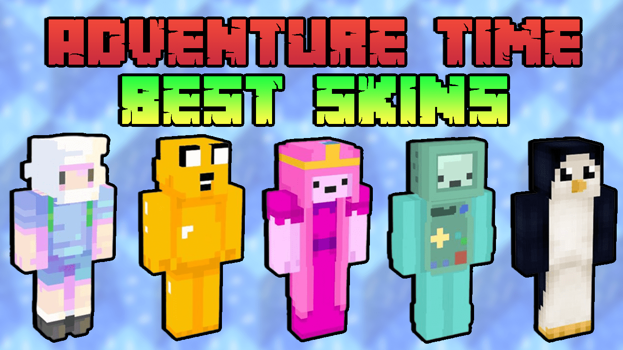 Top 15 Minecraft Adventure Time Skins In 2023