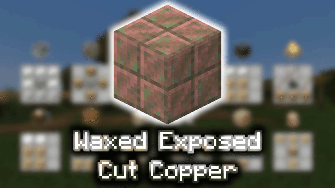 Waxed Exposed Cut Copper Wiki Guide