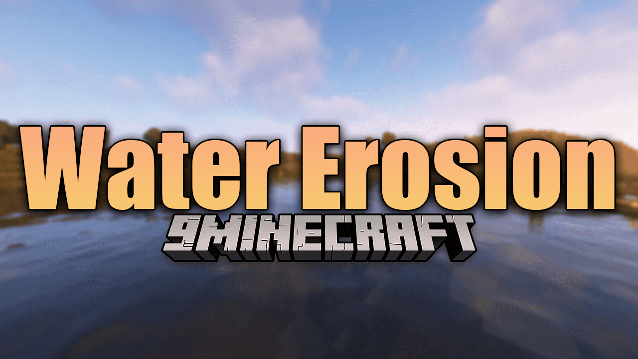 Water Erosion - Minecraft Mods - CurseForge