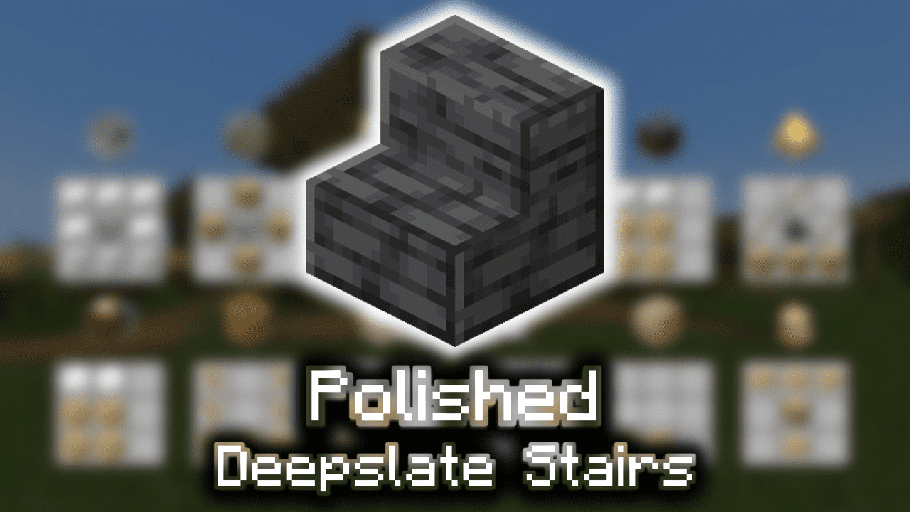 Polished Deepslate Stairs Wiki Guide