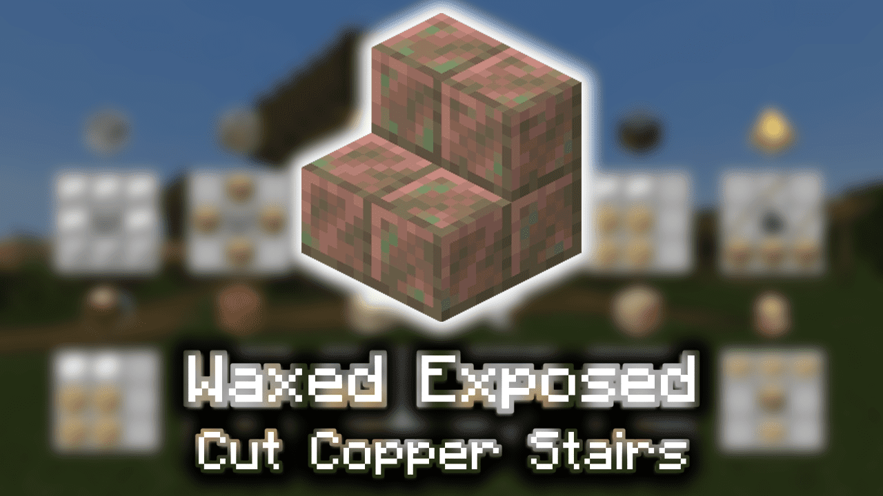 Waxed Exposed Cut Copper Stairs Wiki Guide