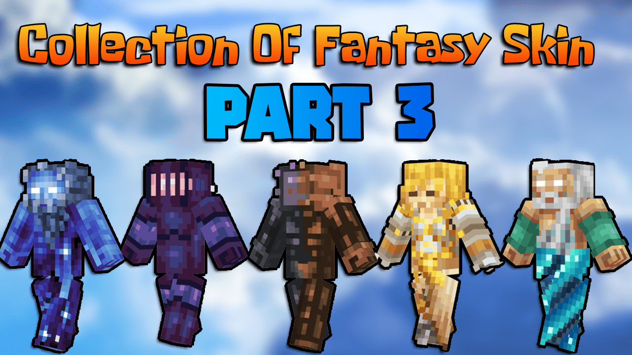 The Collection Of Fantasy Skin In Minecraft [Part 3]