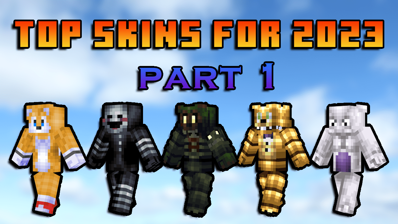 Game Minecraft Skins: Top Picks For 2023 [Part 1]