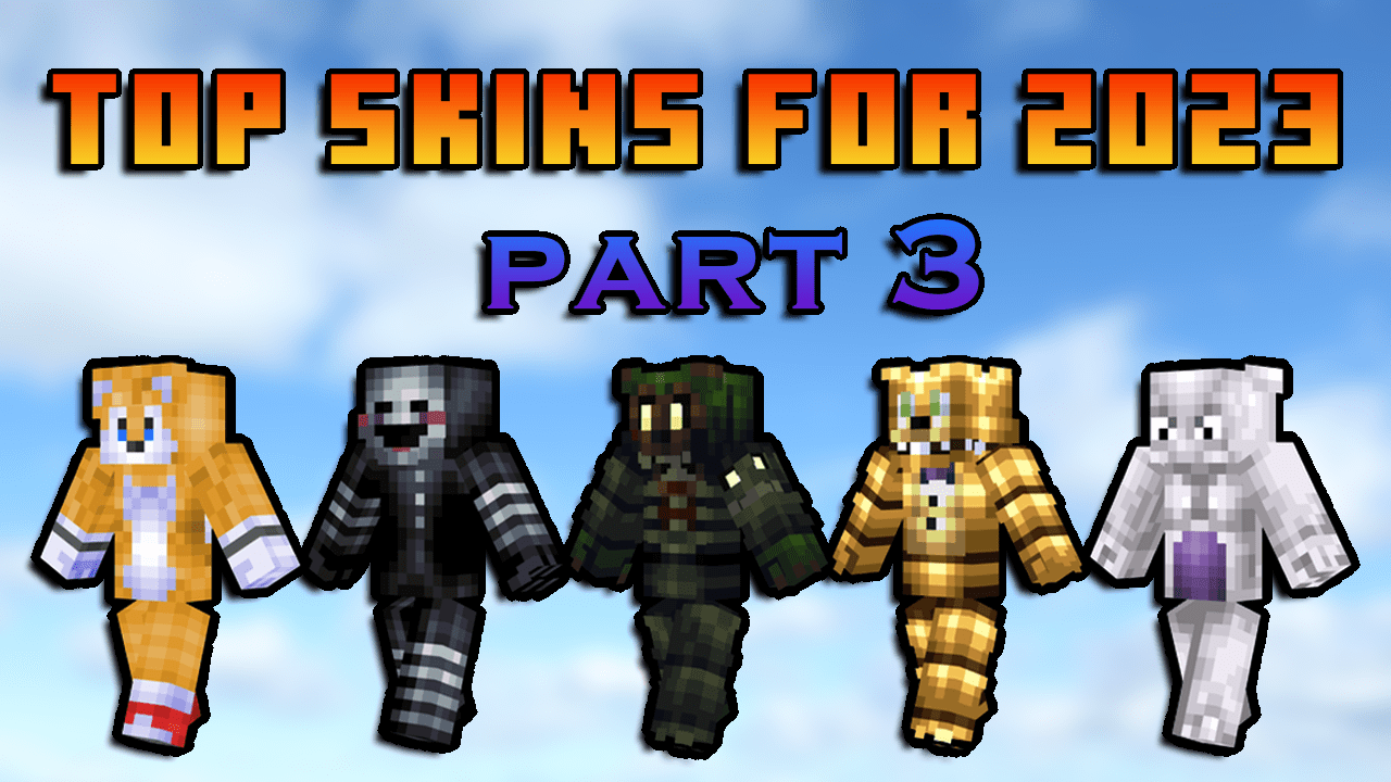Game Minecraft Skins: Top Picks For 2023 [Part 3]