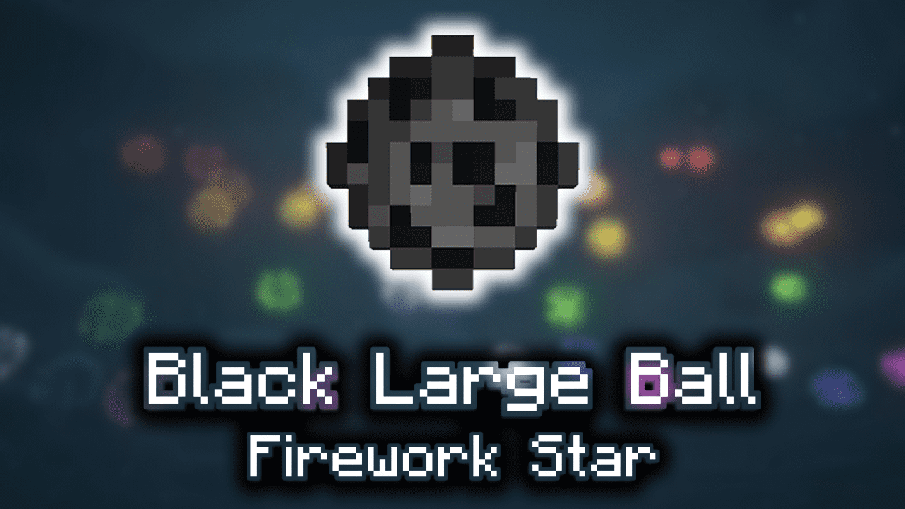 Black Large Ball Firework Star Wiki Guide