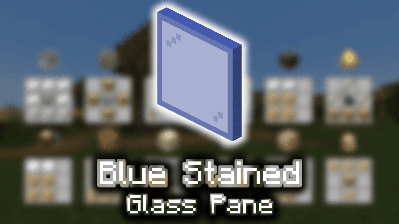 Blue Stained Glass Pane Wiki Guide