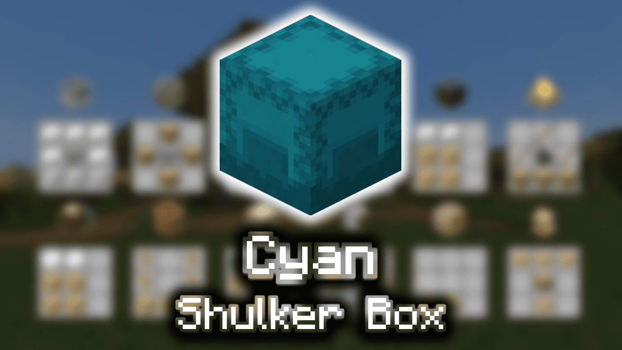 Cyan Shulker Box Wiki Guide