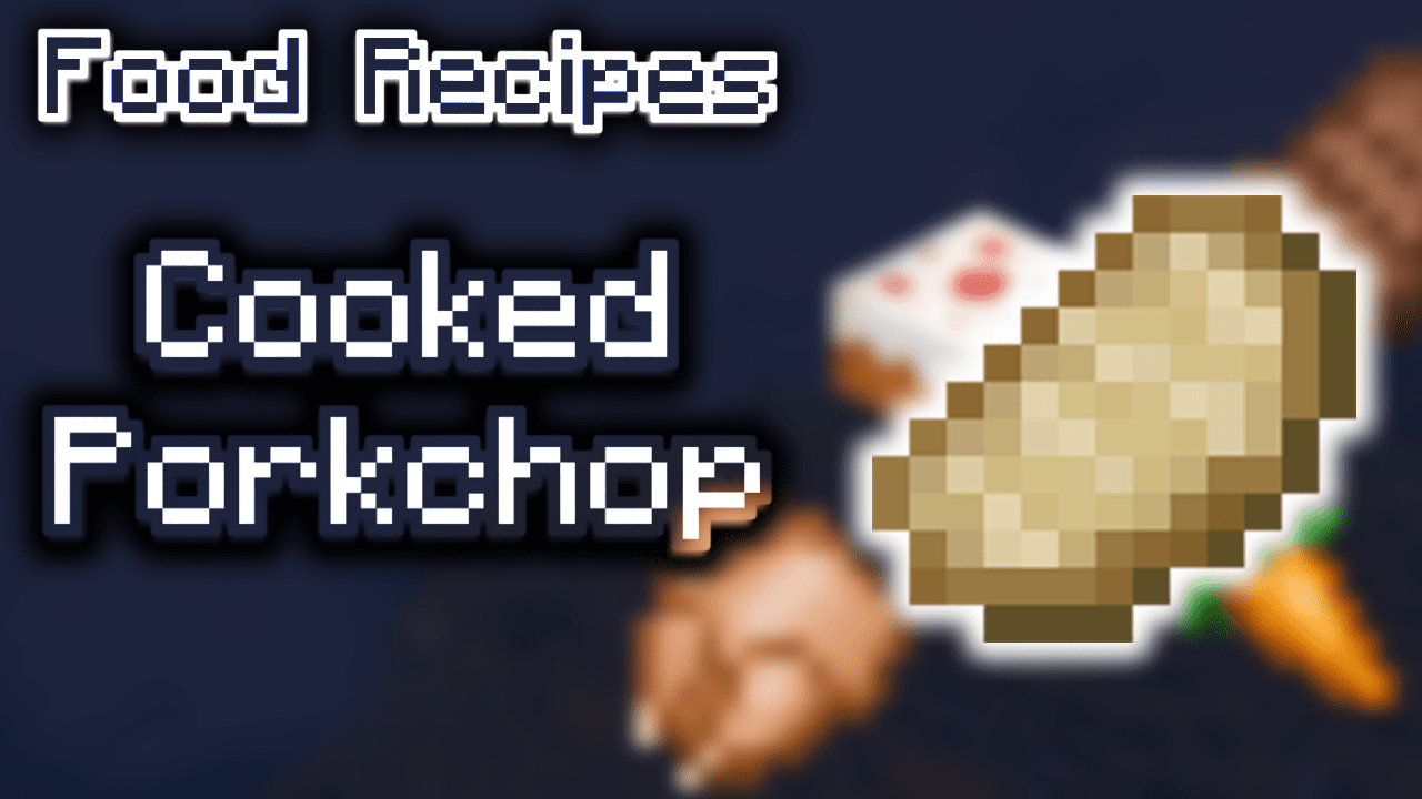 Cooked Porkchop Wiki Guide