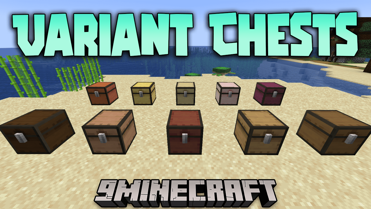 Variant Chests Mod (1.20.4, 1.19.4) - From Crafting To Aesthetics 