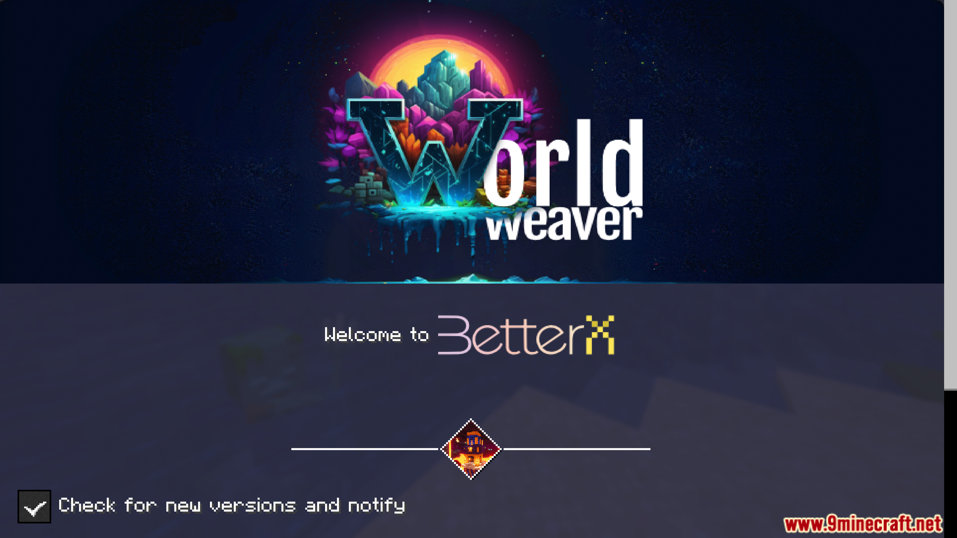 World Weaver and BetterX mod loading screen