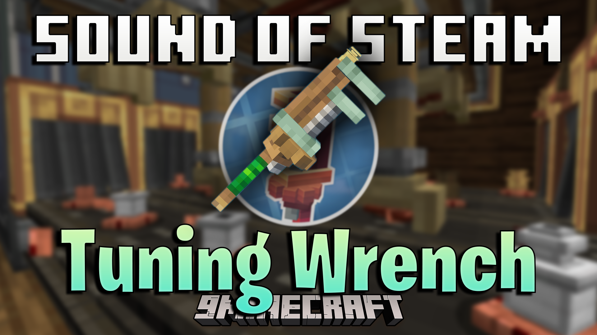 Create Sound of Steam Tuning Wrench Mod