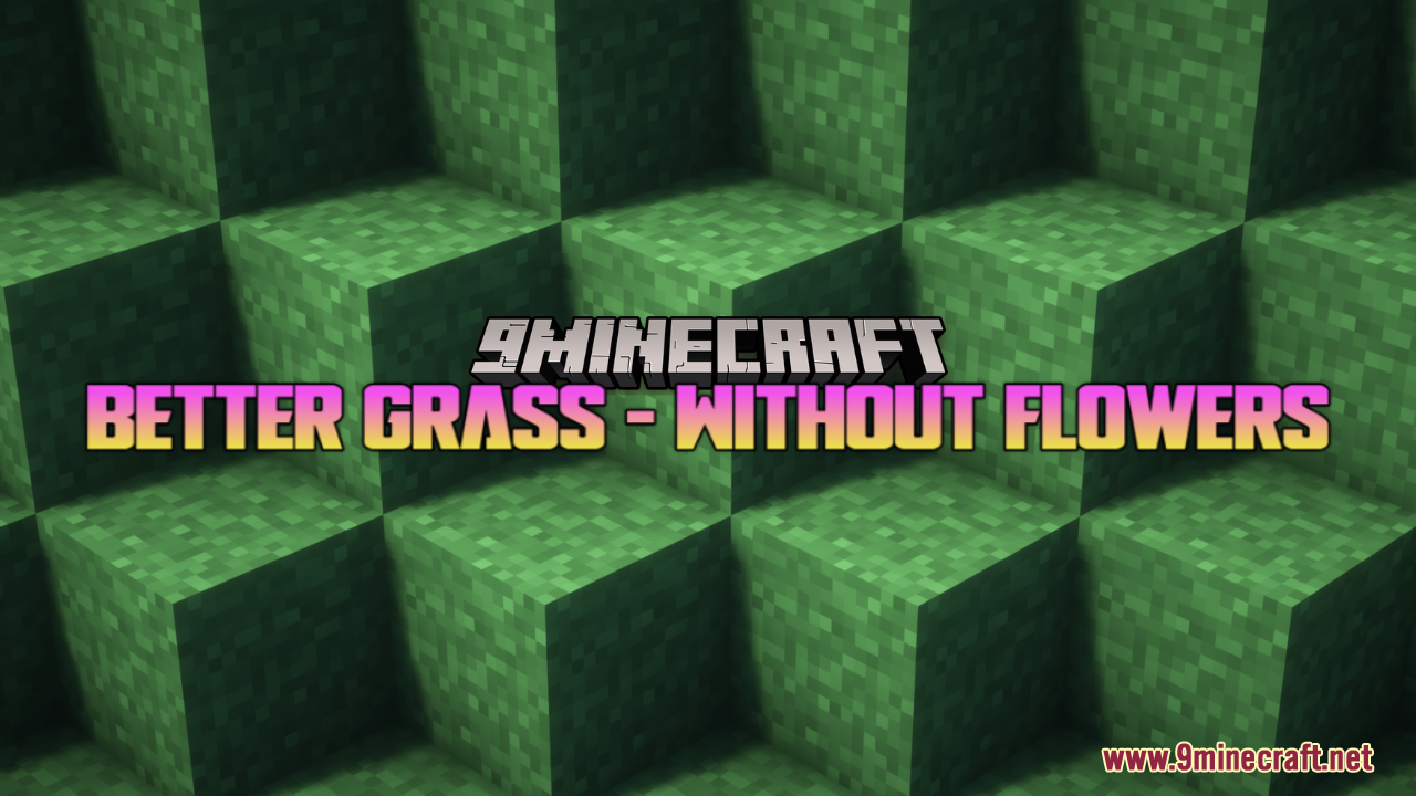 Better Grass Without Flowers Resource Pack