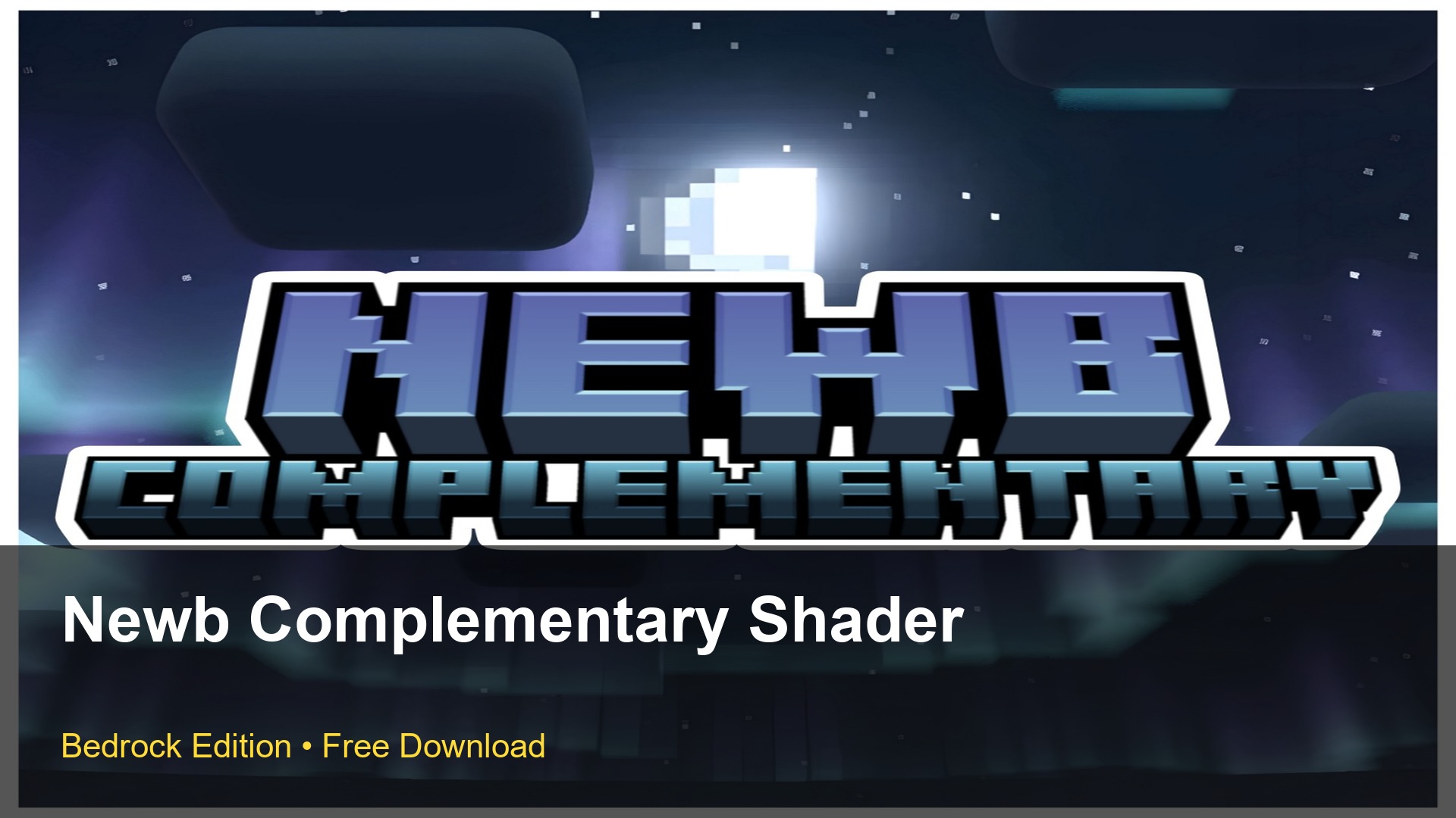 Newb Complementary Shader (26.x) – Java Realistic Graphics Experience