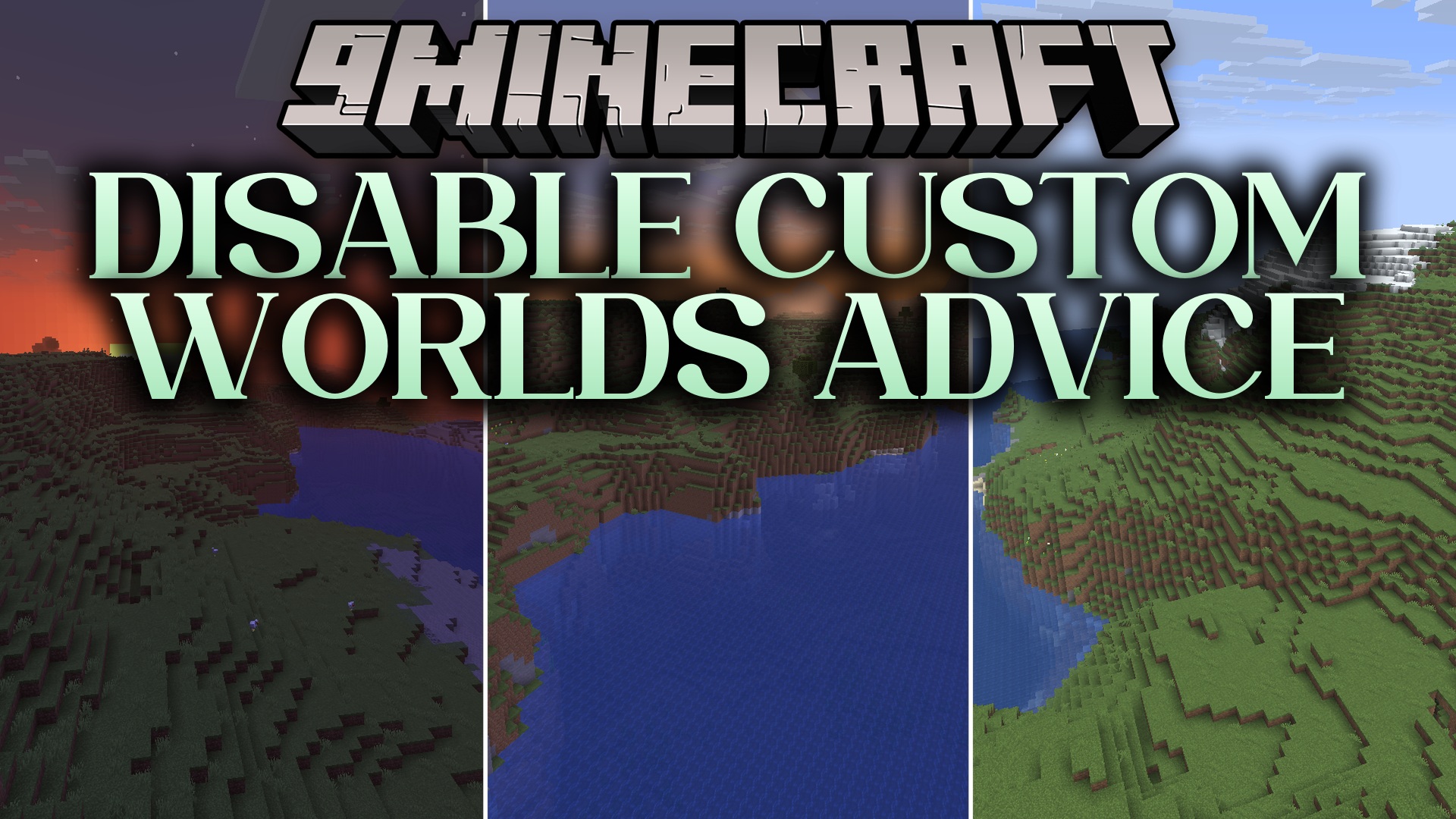 Disable Custom Worlds Advice 9minecraft Mod