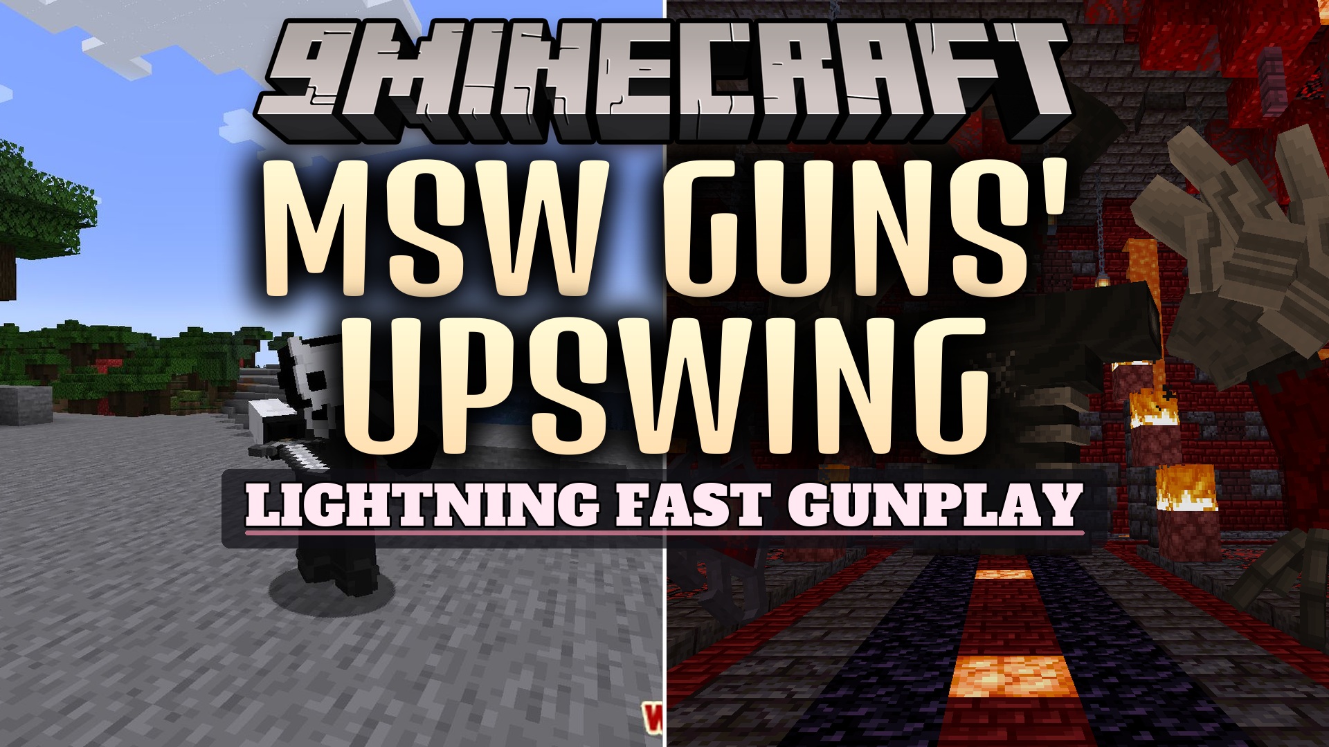 MSW Guns' Upswing Data Pack (1.20.1) – Swing Your Guns Faster in Close Combat