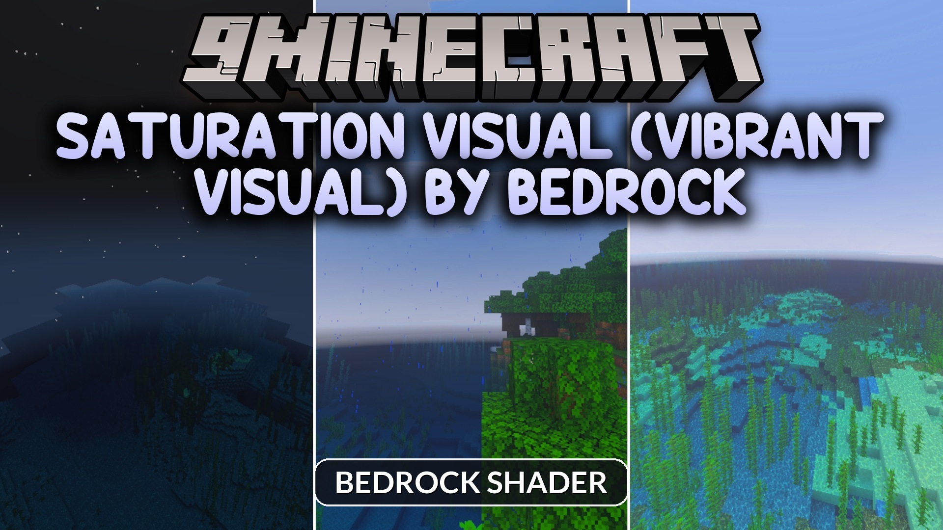 SATURATION VISUAL VIBRANT VISUAL by Bedrock Shader