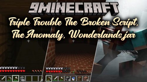 Triple Trouble The Broken Script The Anomaly Wonderlands.jar Modpack