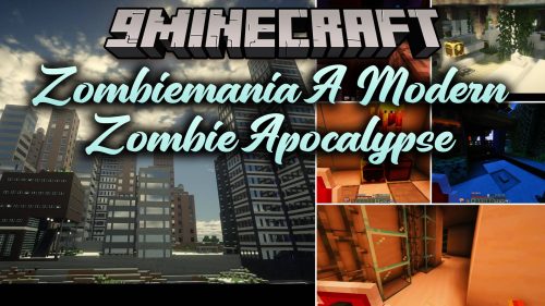 ZOMBIEMANIA A Modern Zombie Apocalypse Modpack