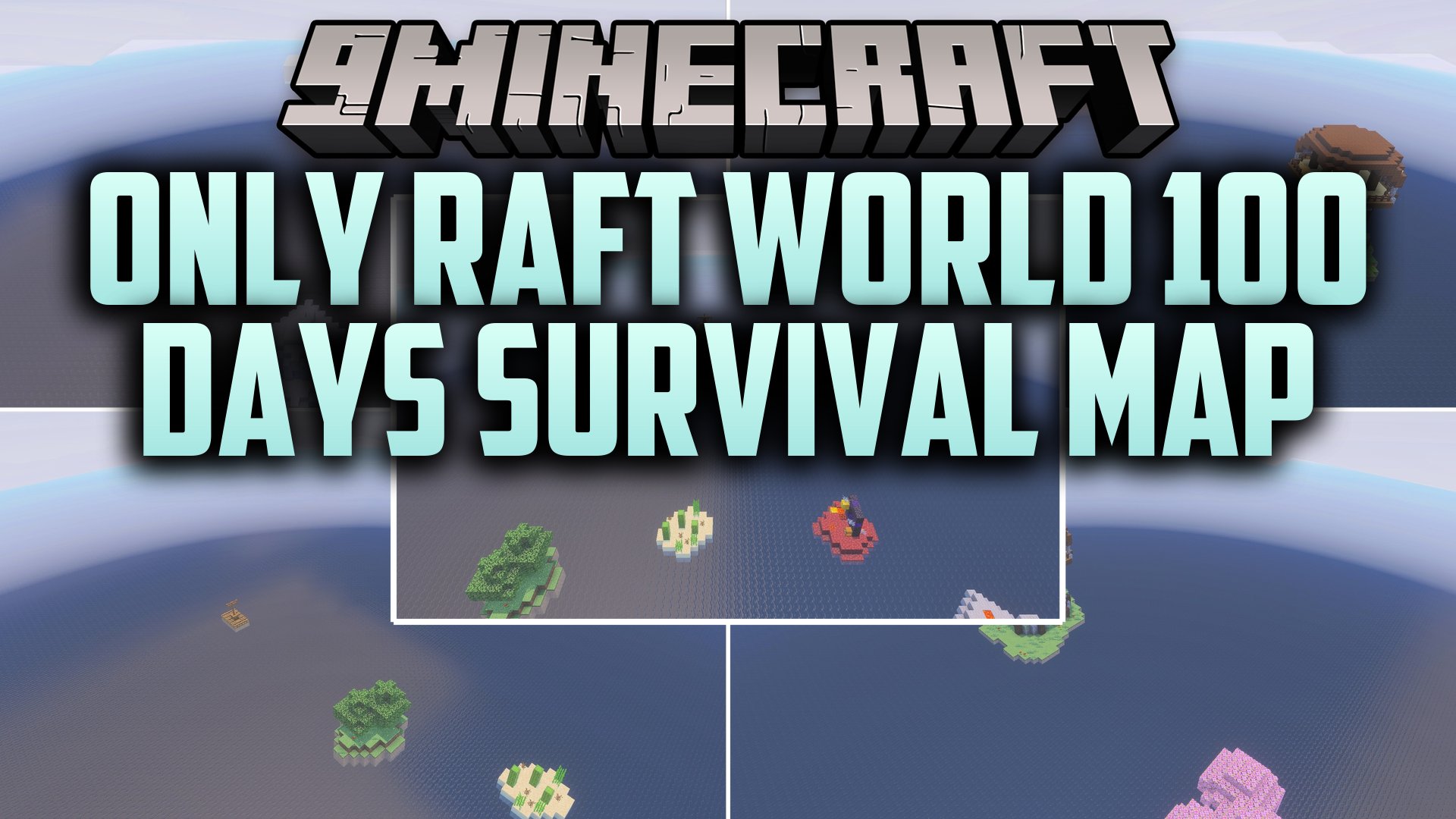 Only Raft World 100 Days Survival Map