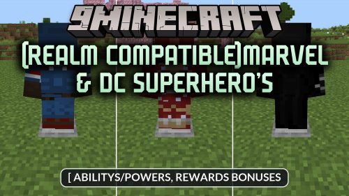 Realm compatibleMarvel & Dc Superhero's Addon (26.x, 1.21)