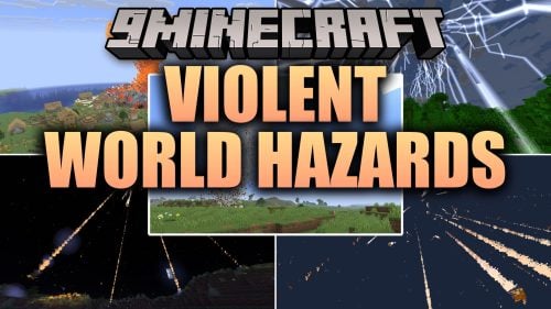 Violent World Hazards Mod (26.2, 1.20.1) - Defend Your Base From Deadly Natural