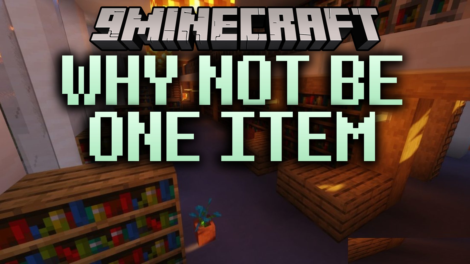 Why Not Be One Item Mod