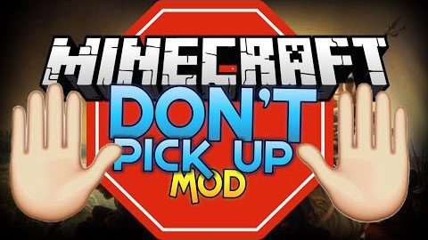 Don T Pick Up Mod 9minecraft Net