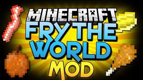 Fry-The-World-Mod
