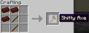 Crafting recipe for a Shitty Axe